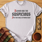 Blessed Are The Suspicious T-Shirt
