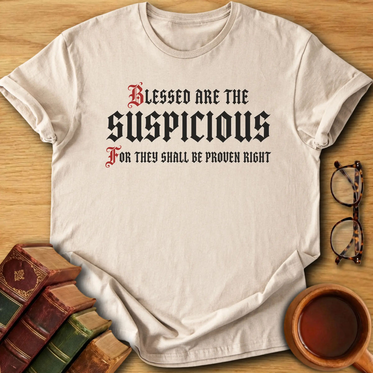 Blessed Are The Suspicious T-Shirt