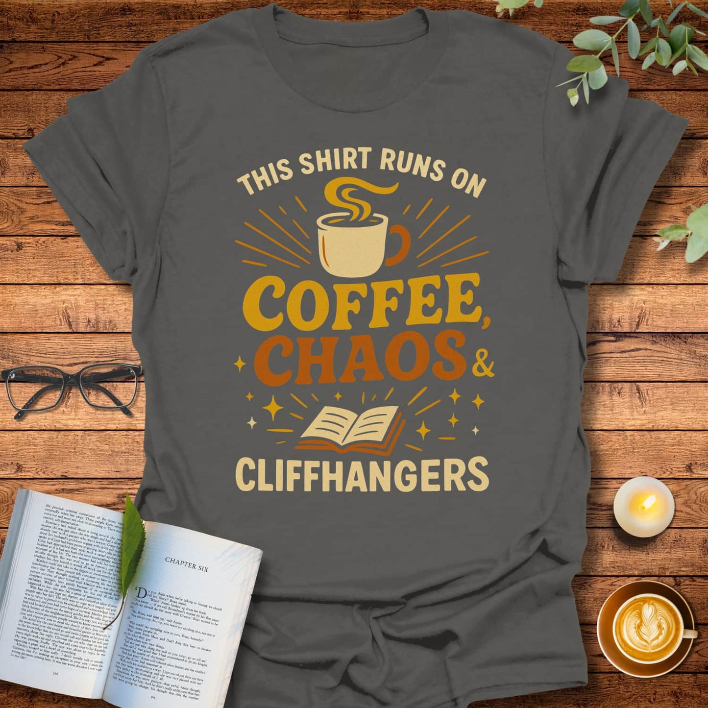 Coffee, Chaos & Cliffhangers T-Shirt