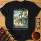 Charming Village, Suspiciously High Murder Rate T-Shirt