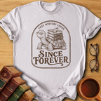 Since Forever T-Shirt