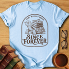 Since Forever T-Shirt