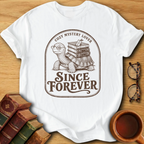 Since Forever T-Shirt