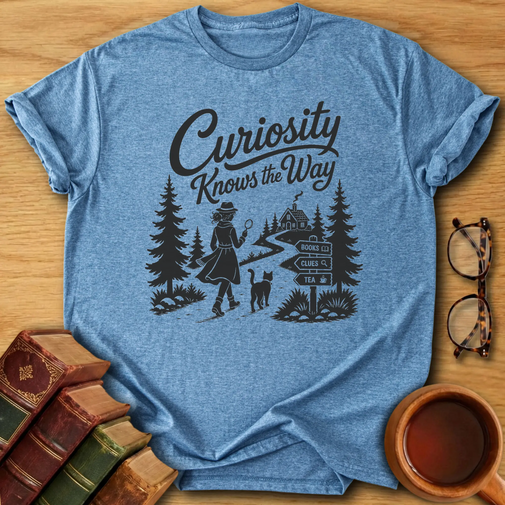 Curiosity Knows the Way T-Shirt