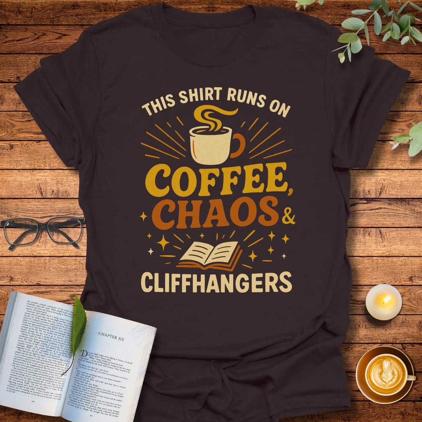 Coffee, Chaos & Cliffhangers T-Shirt
