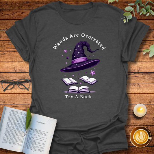 Wands Are Overrated T-Shirt