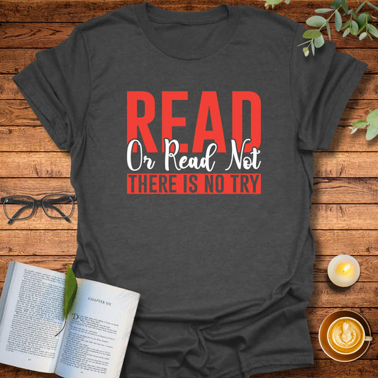 Read or Read Not  T-Shirt