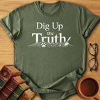 Dig Up the Truth T-Shirt