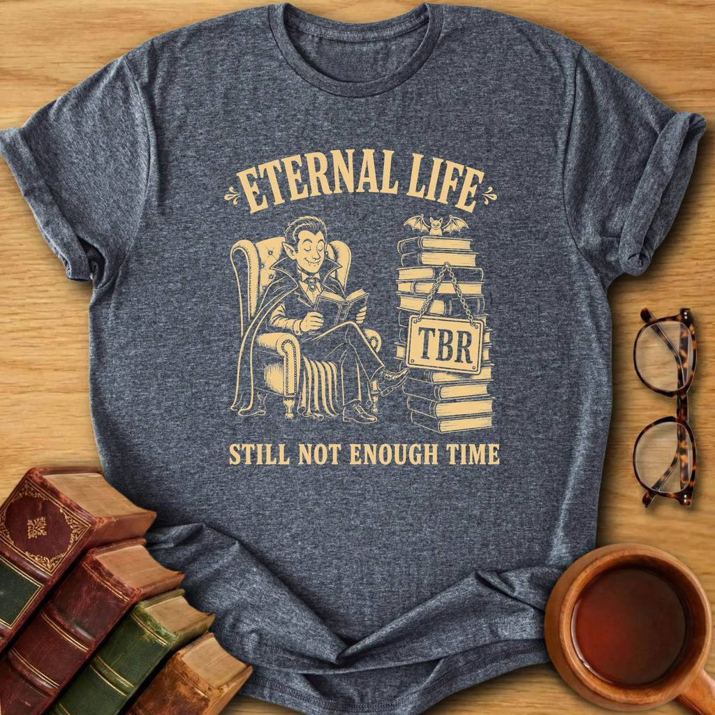 Eternal Life TBR T-Shirt