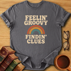 Feelin’ Groovy Findin’ Clues T-Shirt