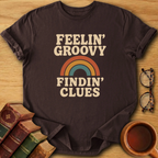 Feelin’ Groovy Findin’ Clues T-Shirt