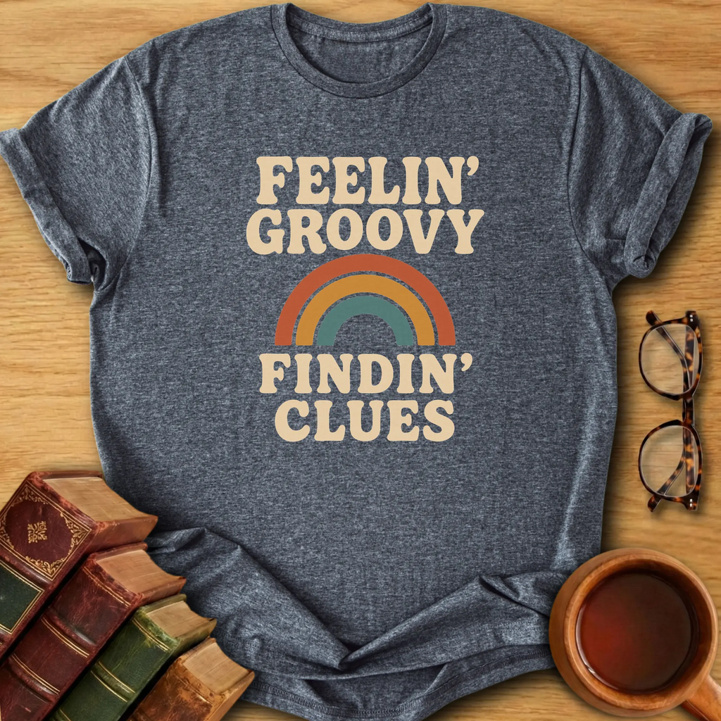 Feelin’ Groovy Findin’ Clues T-Shirt