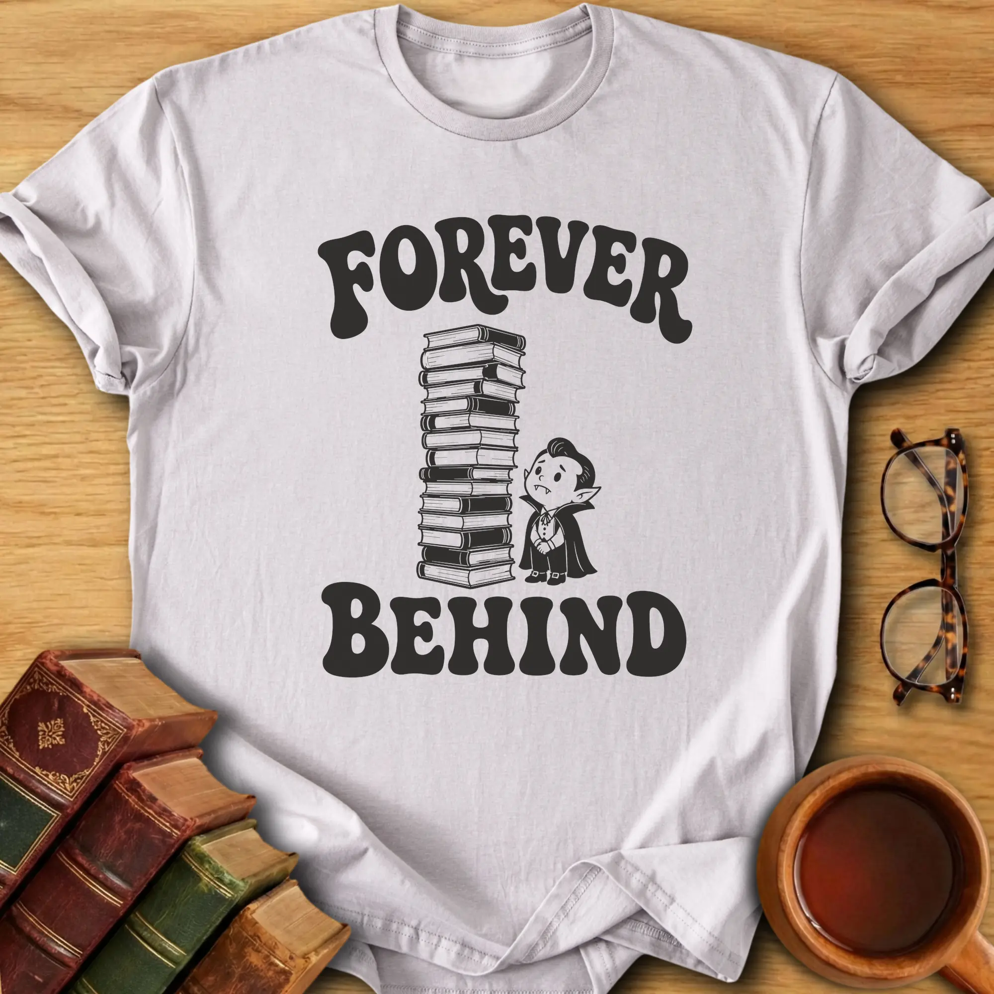 Forever Behind T-Shirt