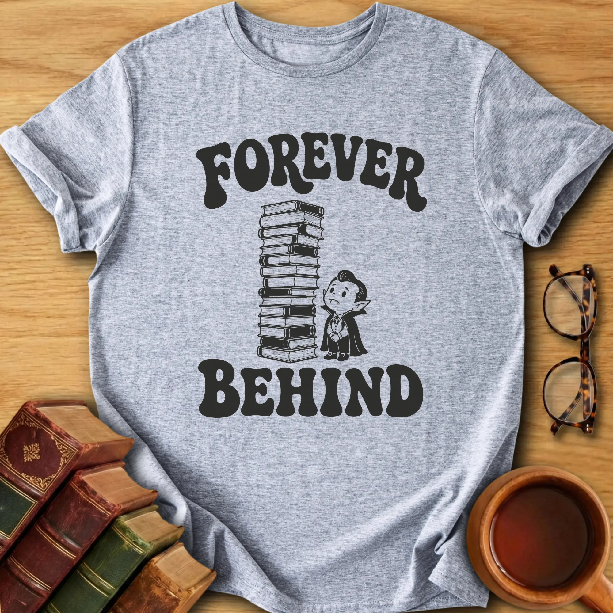 Forever Behind T-Shirt