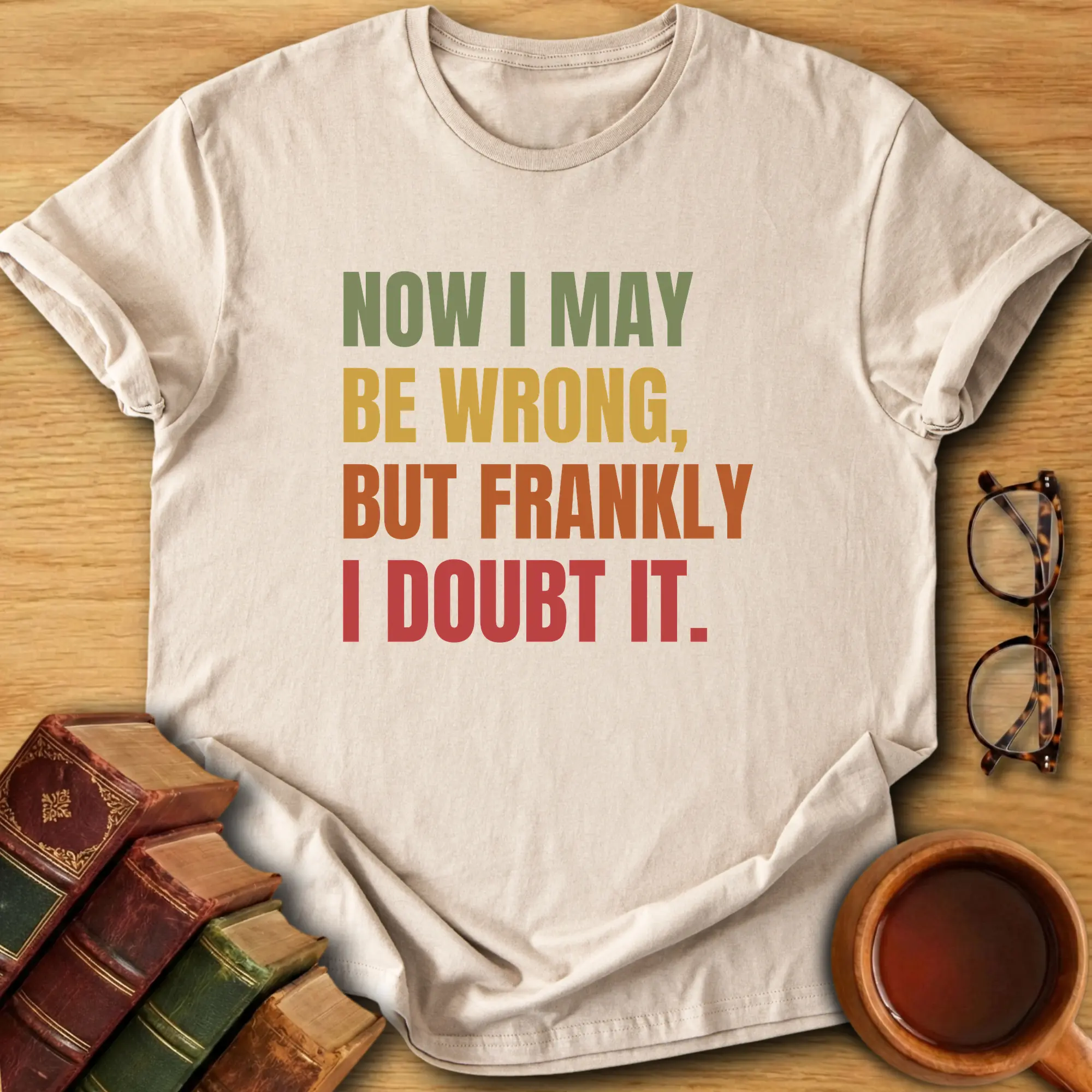 Frankly I Doubt It T-Shirt