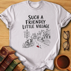 Friendly Village T-Shirt