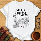Friendly Village T-Shirt