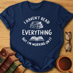 Haven't Read Everything T-Shirt