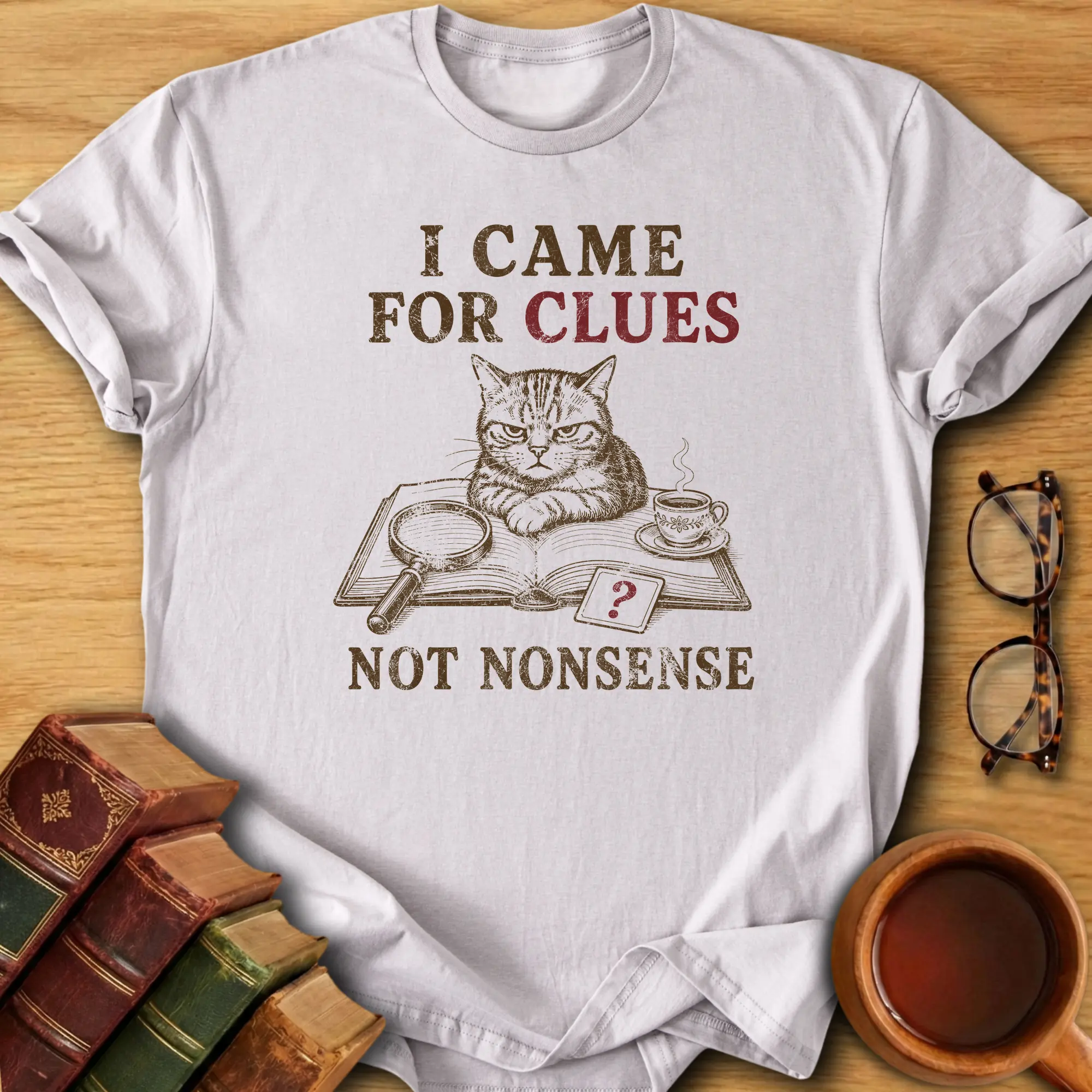 Clues Not Nonsense T-Shirt