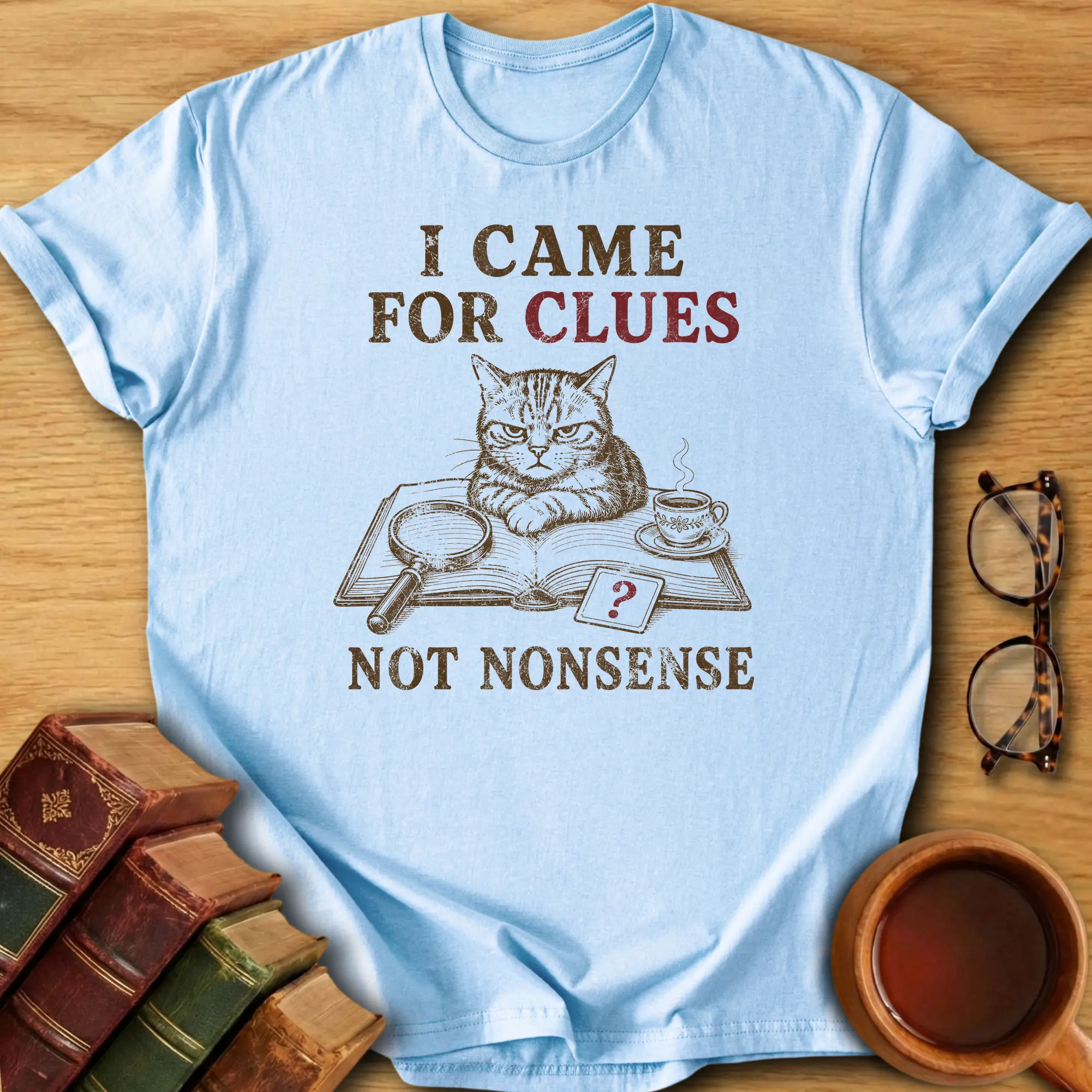 Clues Not Nonsense T-Shirt