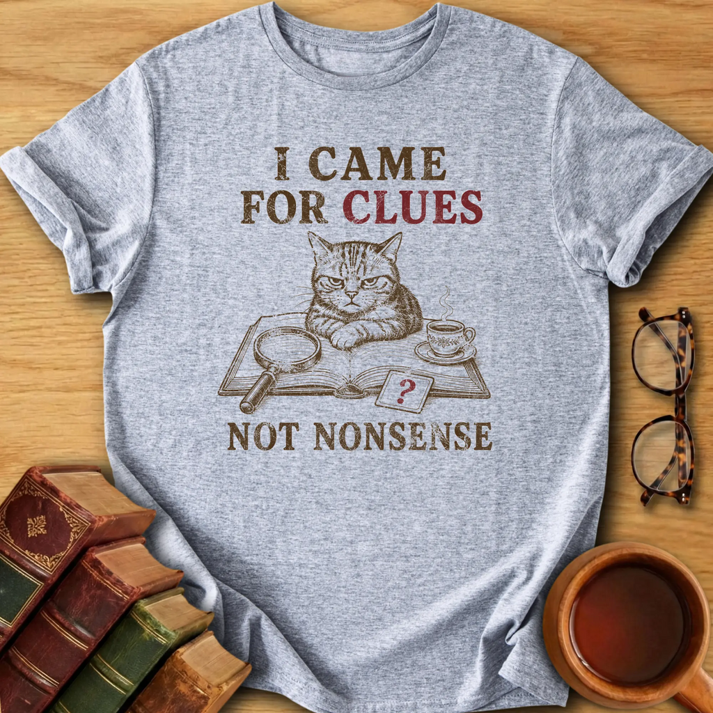 Clues Not Nonsense T-Shirt
