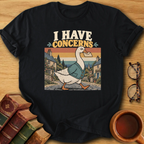 I Have Concerns T-Shirt