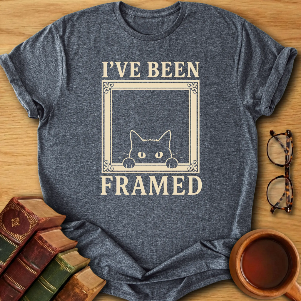 I've Been Framed T-Shirt