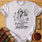 If You Need Me I’ll Be Sleuthing