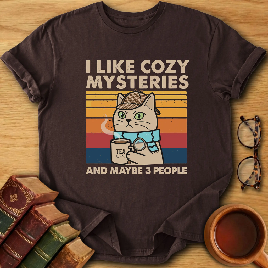 I Like Cozy Mysteries and Maybe 3 People T-Shirt