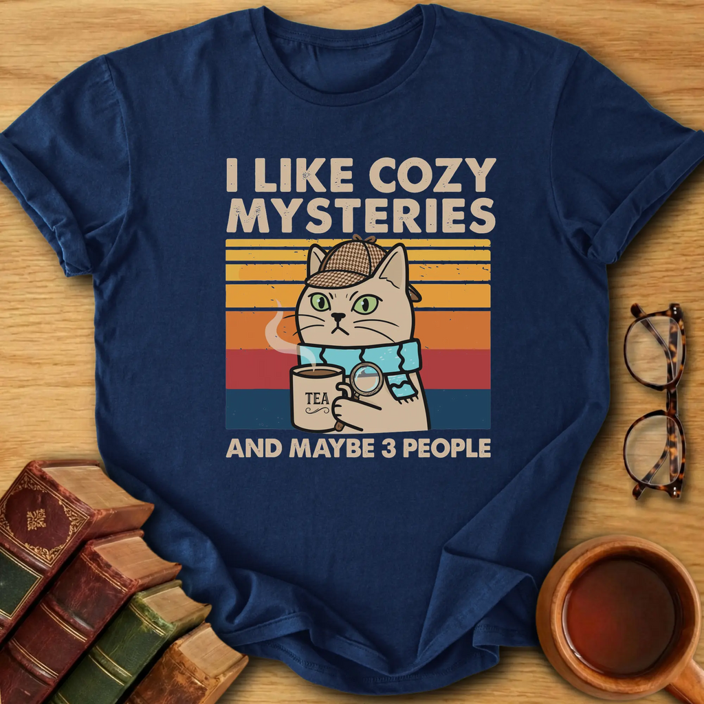 I Like Cozy Mysteries and Maybe 3 People T-Shirt