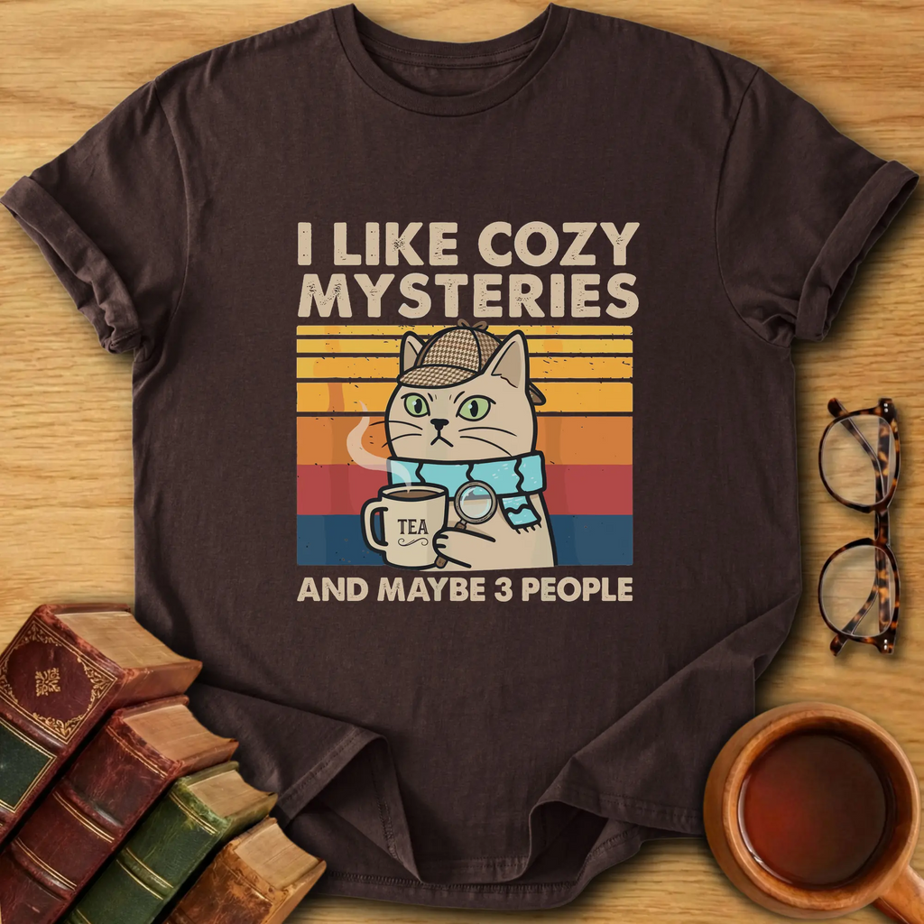 I Like Cozy Mysteries and Maybe 3 People T-Shirt