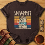 I Like Cozy Mysteries and Maybe 3 People T-Shirt
