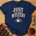 Just One More Mystery T-Shirt