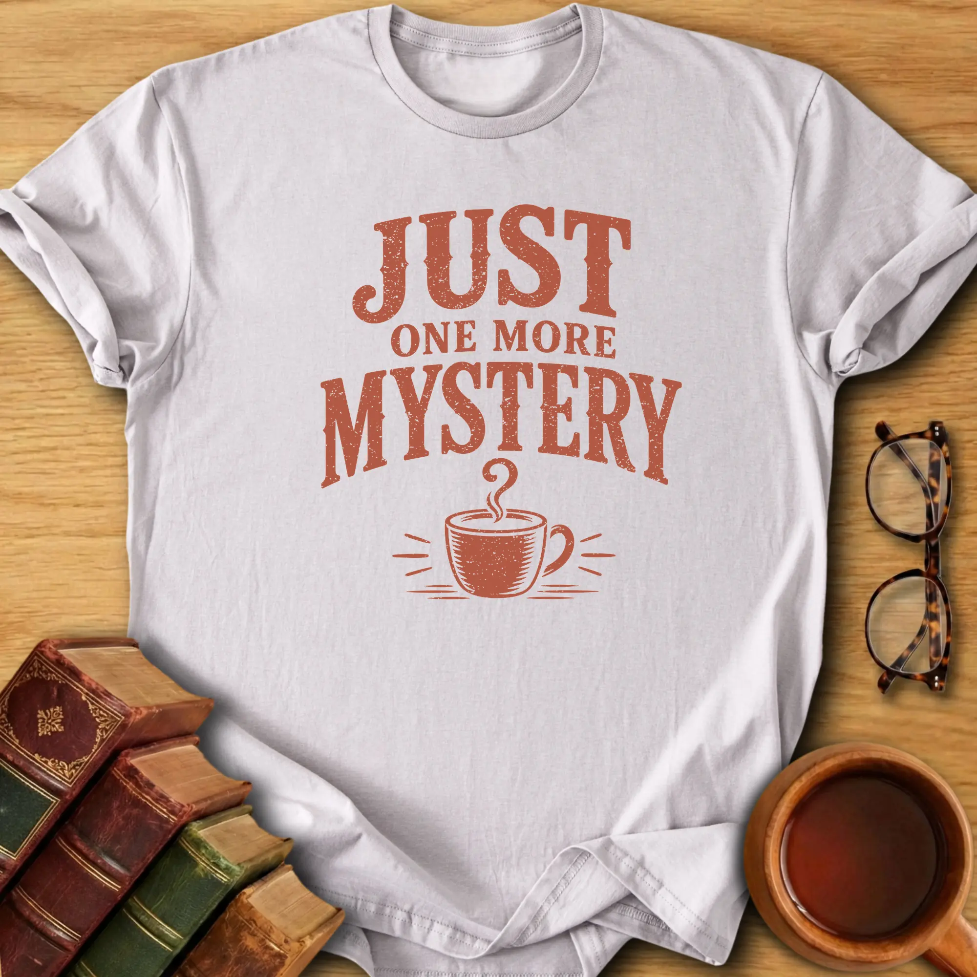 Just One More Mystery T-Shirt