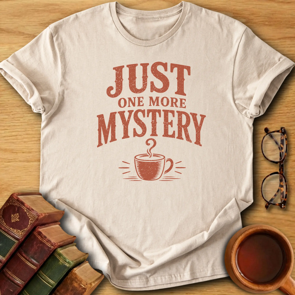 Just One More Mystery T-Shirt