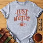 Just One More Mystery T-Shirt