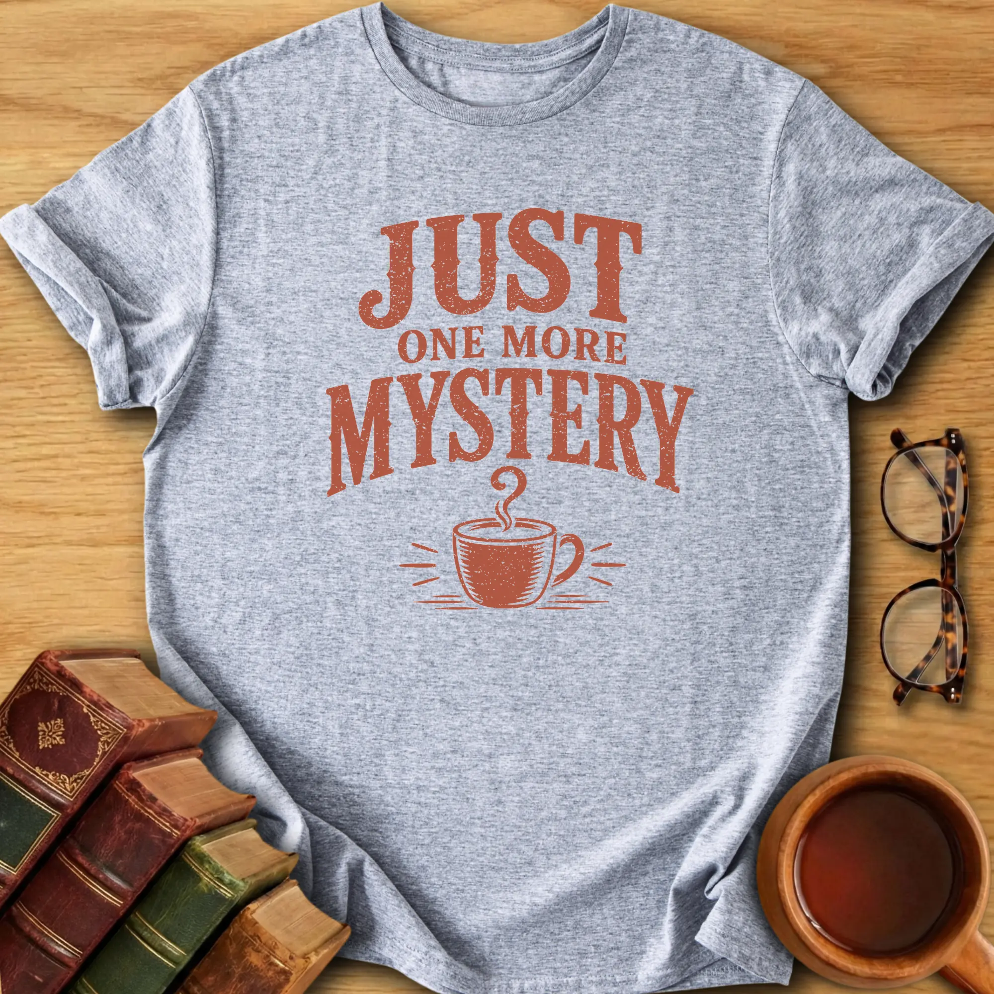 Just One More Mystery T-Shirt