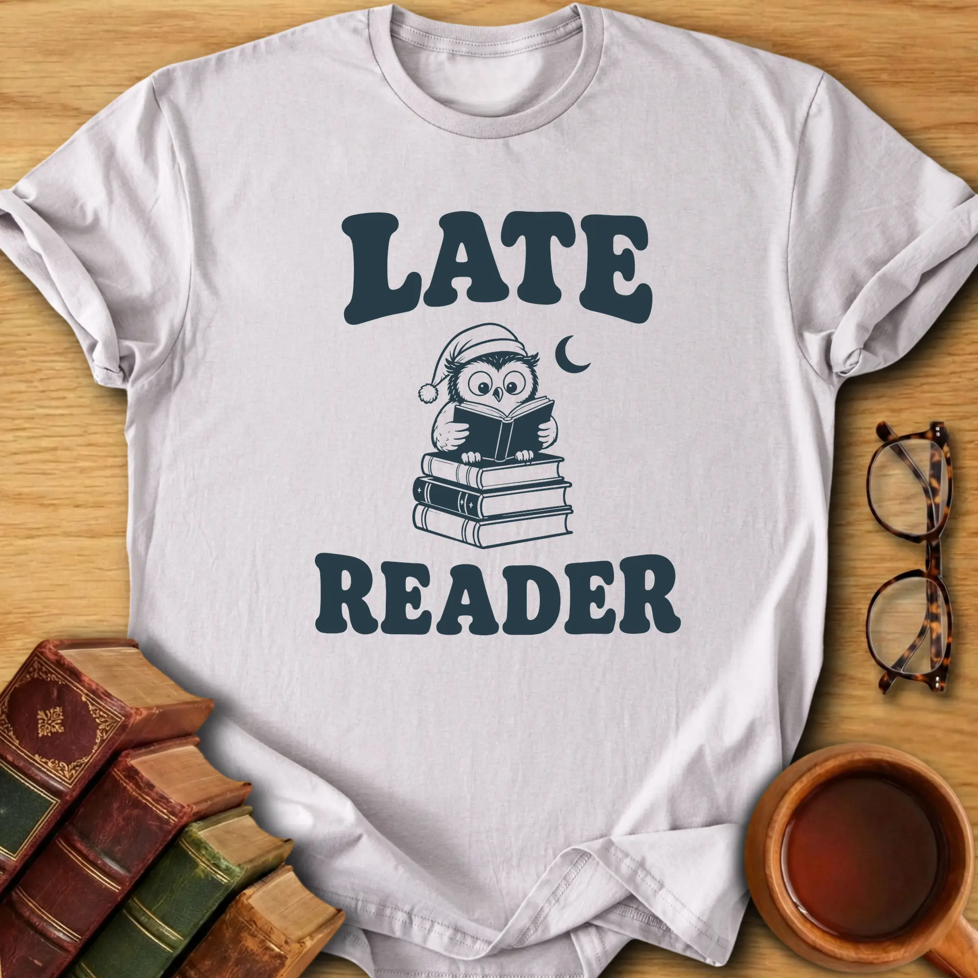 Late Reader T-Shirt