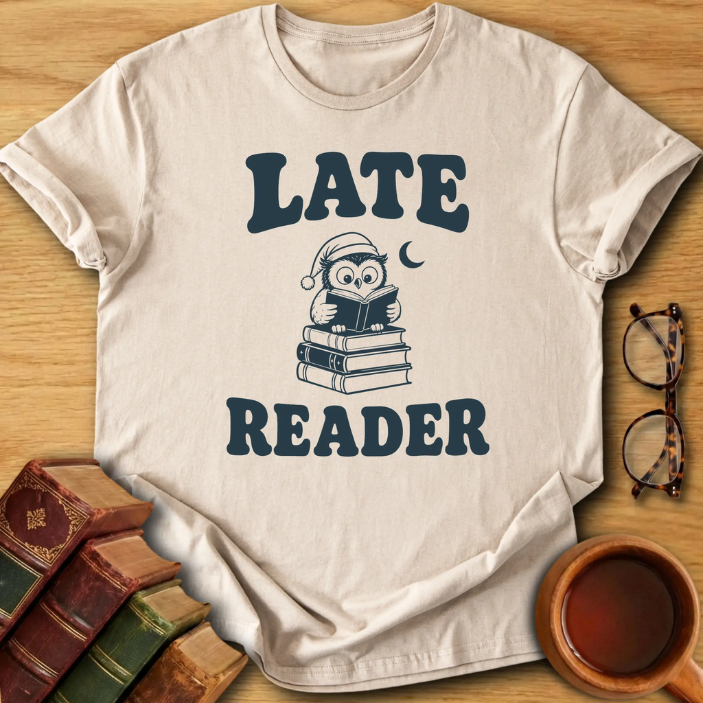 Late Reader T-Shirt