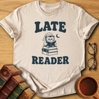 Late Reader T-Shirt