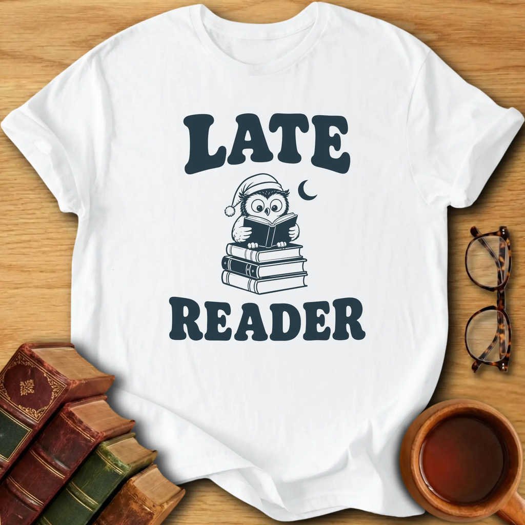 Late Reader T-Shirt