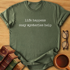 Life Happens, Cozy Mysteries Help T-Shirt