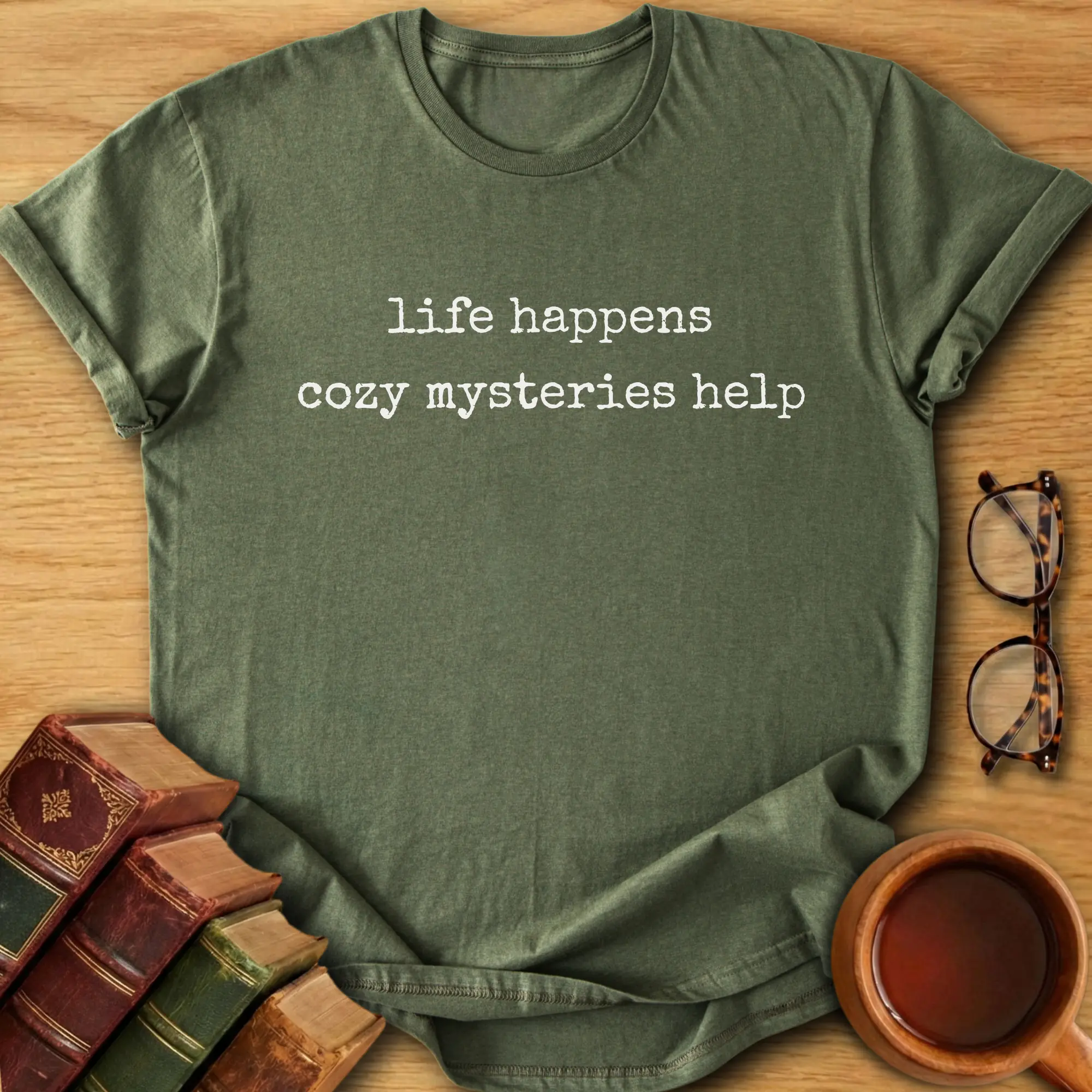 Life Happens, Cozy Mysteries Help T-Shirt