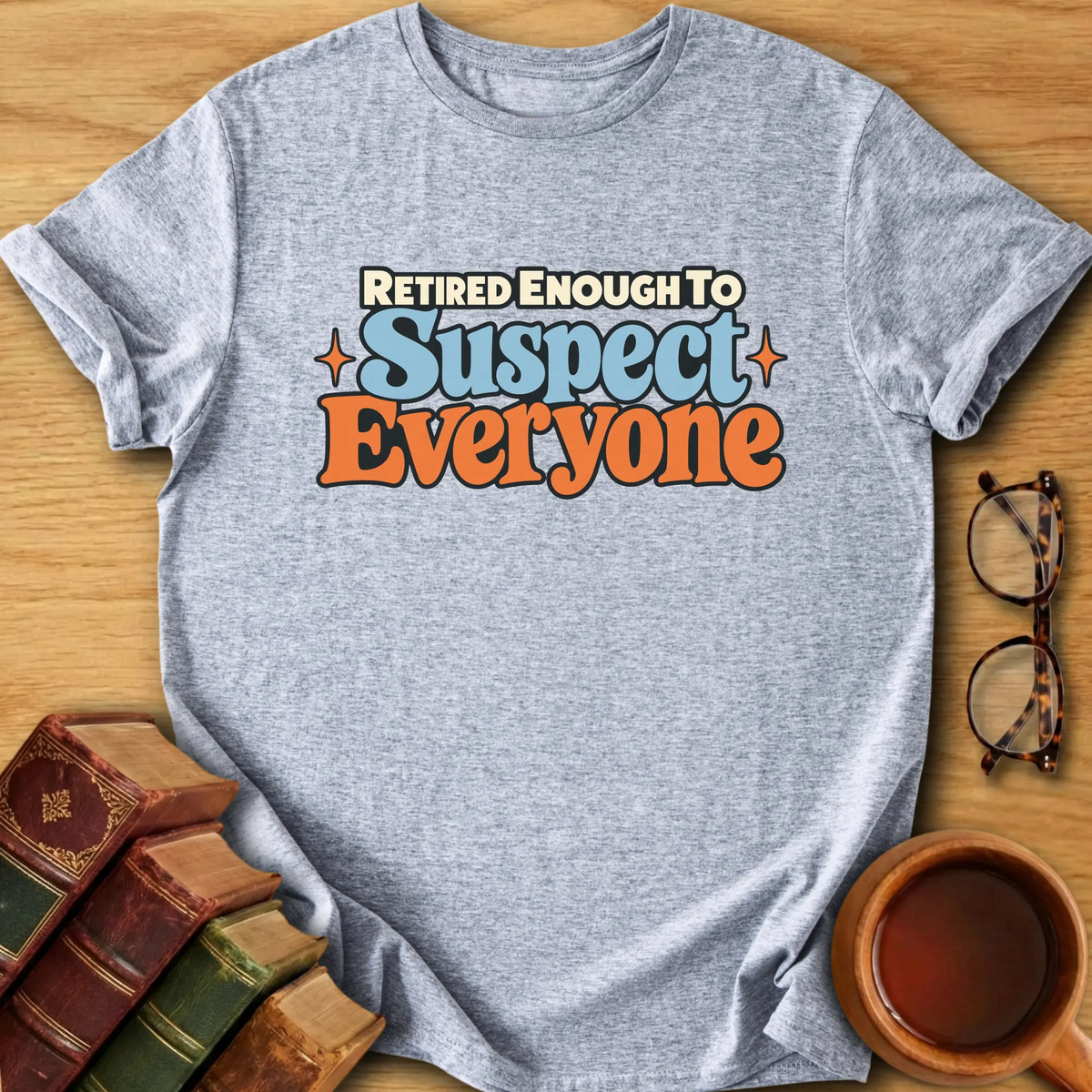 Retired Enough T-Shirt