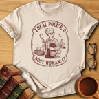 Local Police vs Nosy Woman T-Shirt