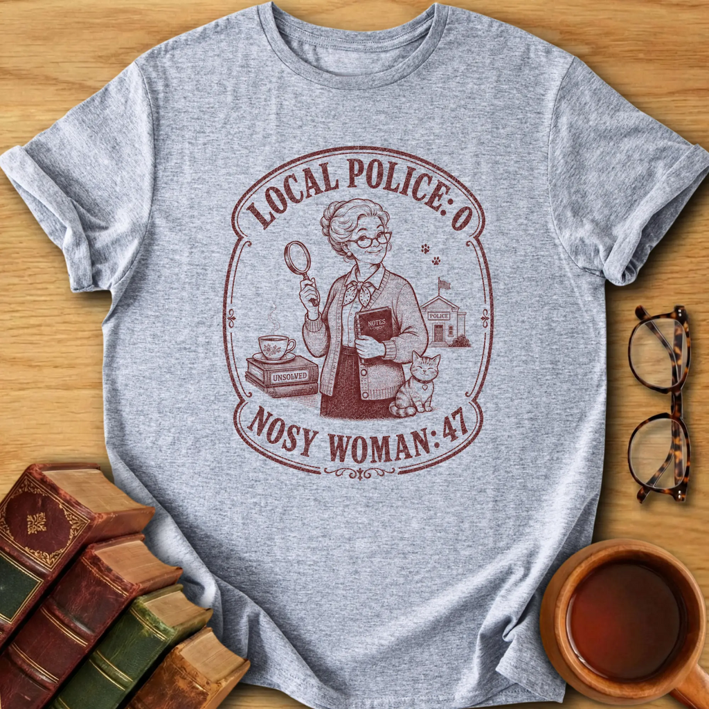 Local Police vs Nosy Woman T-Shirt