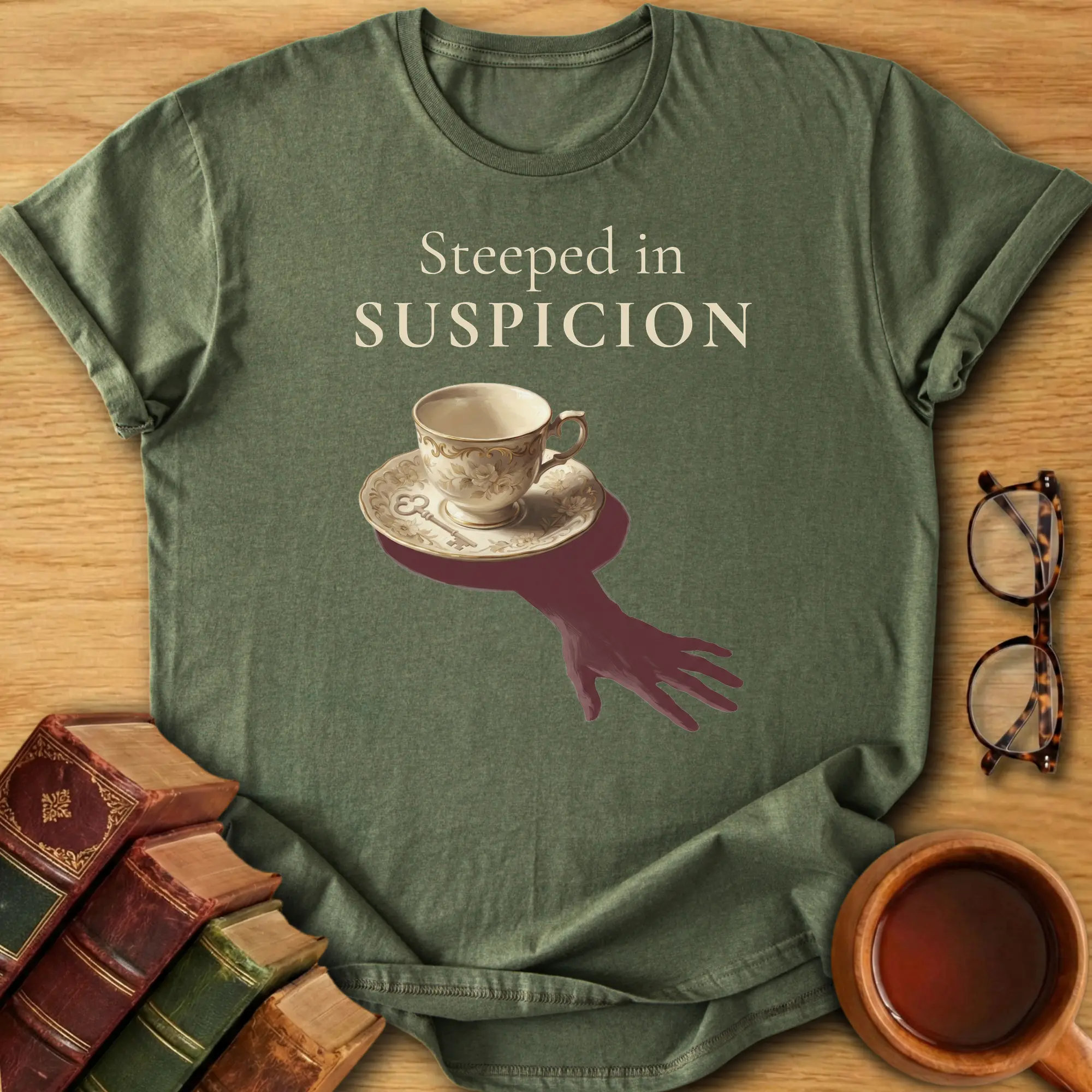 Steeped in Suspicion T-Shirt