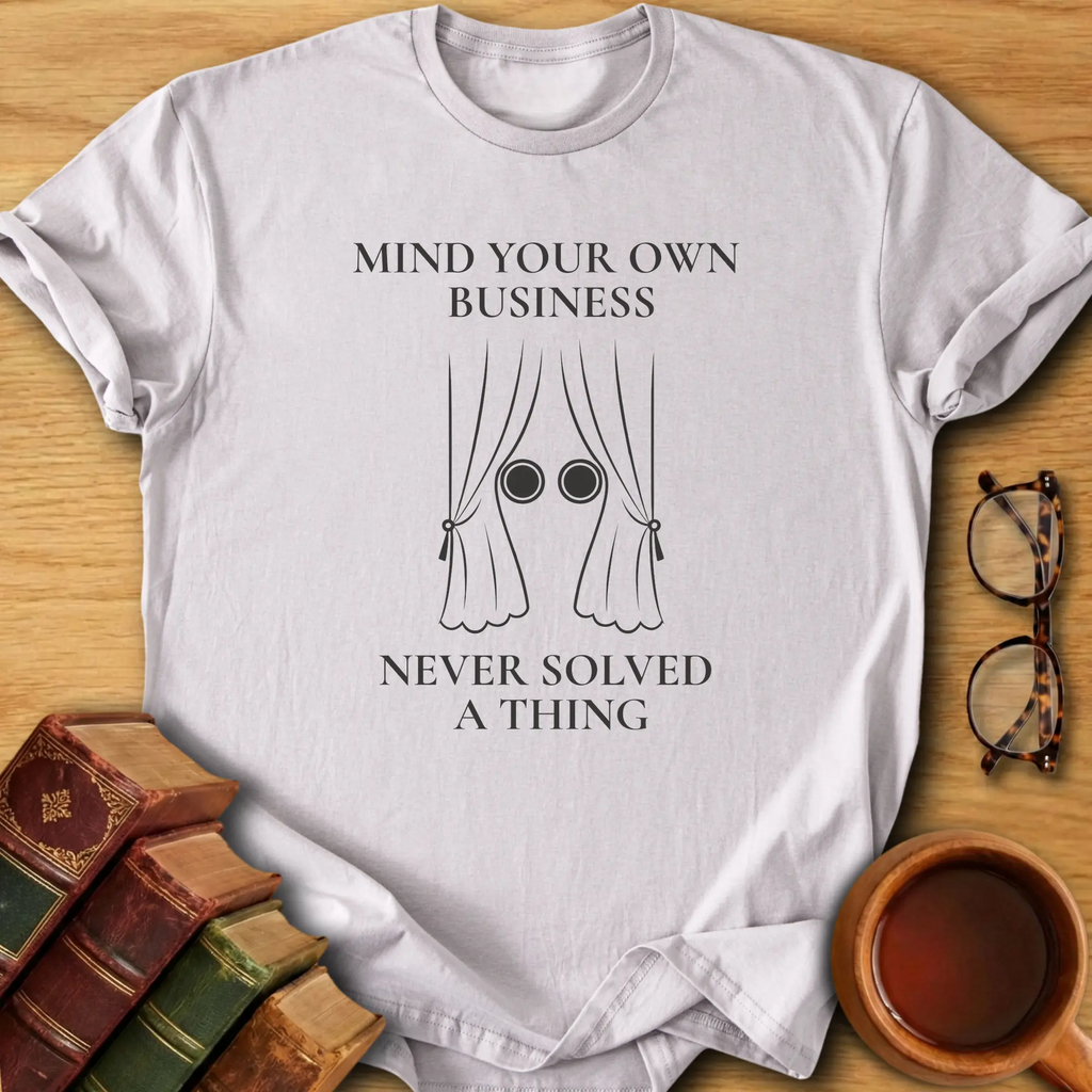 Mind Your Own Business T-Shirt