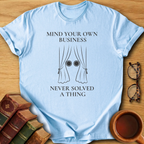 Mind Your Own Business T-Shirt