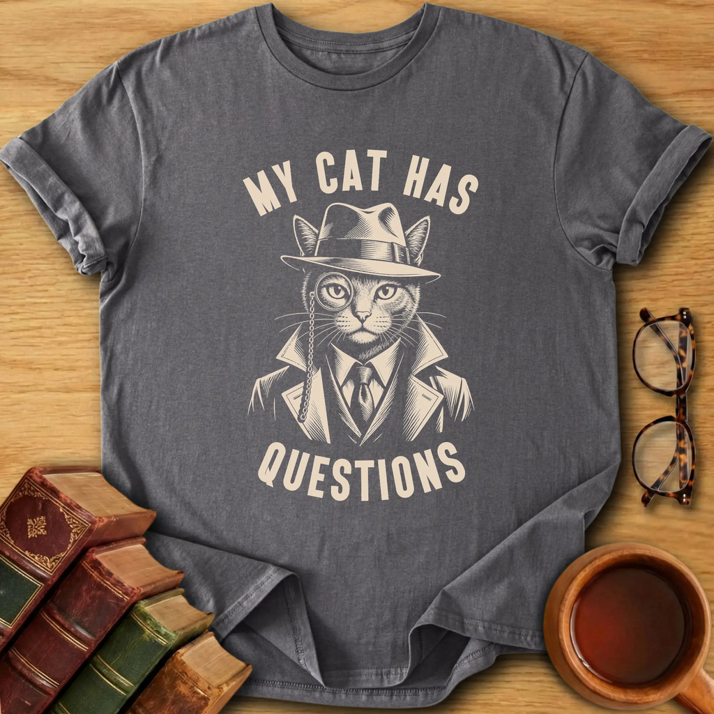 My Cat Has Questions T-Shirt